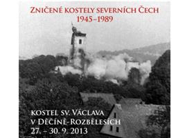 Zveme do Děčína na výstavu o zničených kostelech